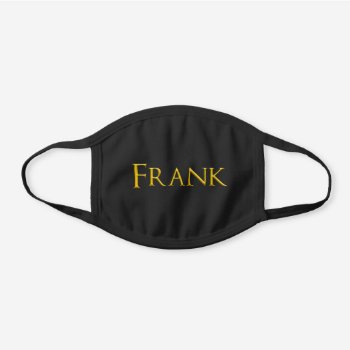Frank Man's Name Black Cotton Face Mask by DigitalSolutions2u at Zazzle