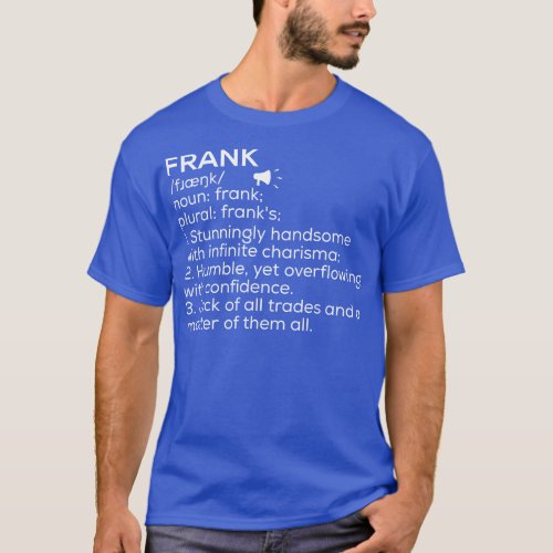 Frank Name Definition Frank Meaning Frank Name Mea T_Shirt