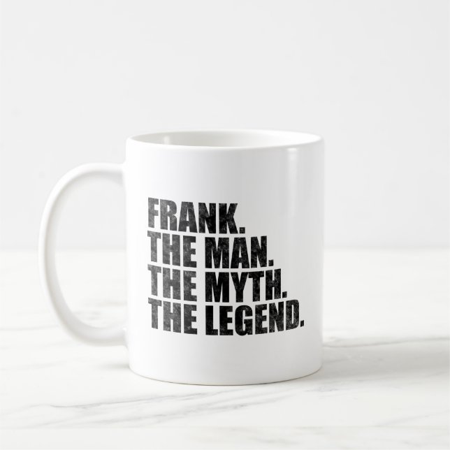 Frank name, Frank The Man The Myth The Legend Coffee Mug (Left)