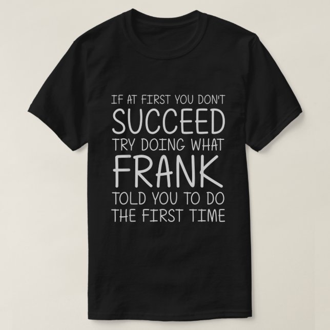 FRANK Name Personalized Birthday Funny Christmas J T-Shirt (Design Front)