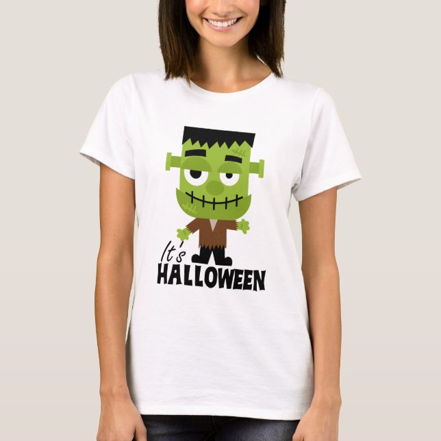 Frankenstein It's Halloween  T-Shirt (Front)