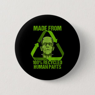 Frankenstein Made From 100% Recycled Human Parts H Button