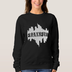 Frankfurt Germany City Cityscape Funny Gift Idea Sweatshirt