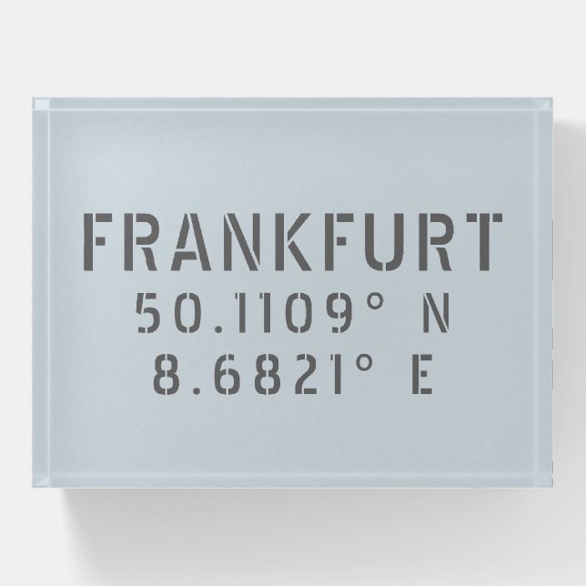Frankfurt Latitude and Longitude  Paperweight (Front)
