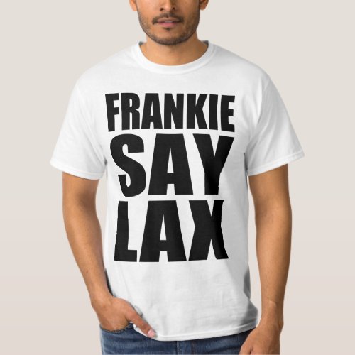 Adults Frankie Say Lax White Tee, S to 4XL
