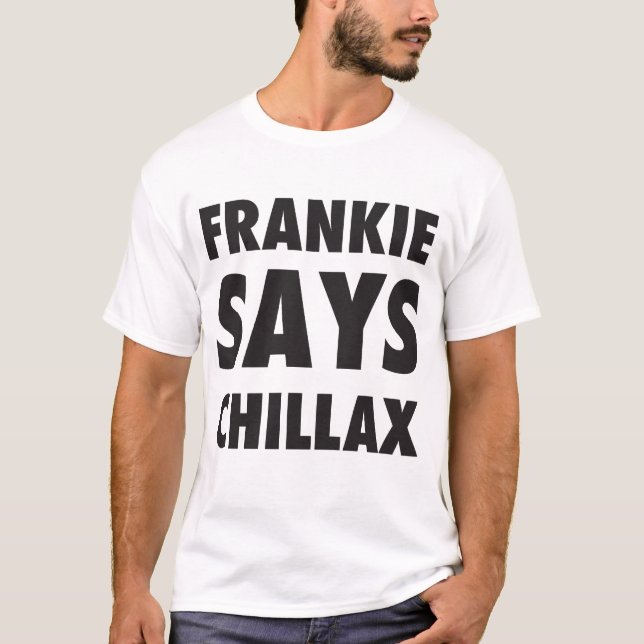 Frankie Says Chillax - 80's T-shirt (Front)