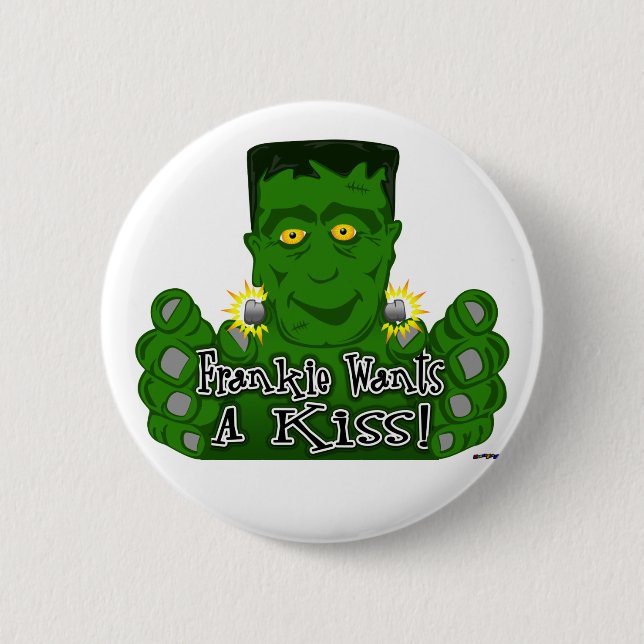 Frankie Wants A Kiss! Pinback Button (Front)