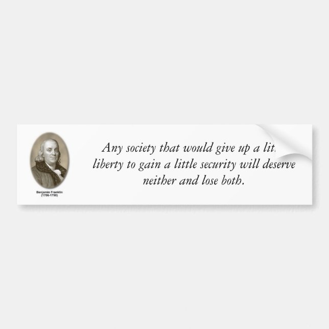 franklin, Any society that would give up a litt... Bumper Sticker (Front)