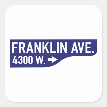 Franklin Avenue  Los Angeles  Ca Street Sign Square Sticker by worldofsigns at Zazzle