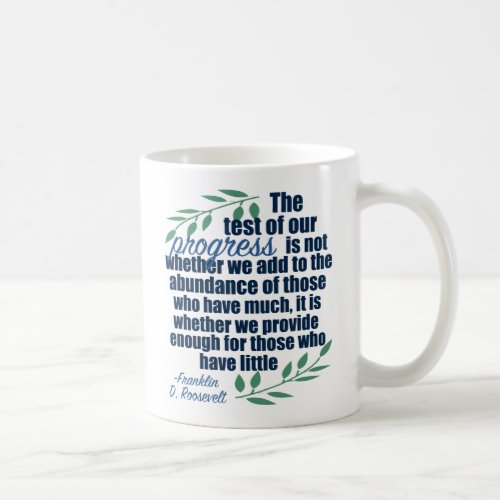 Franklin D Roosevelt Inspirational Progress Quote Coffee Mug