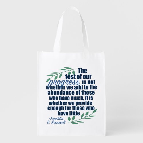 Franklin D Roosevelt Inspirational Progress Quote Grocery Bag