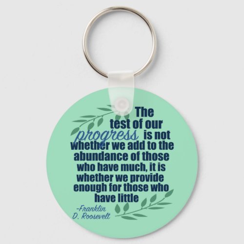 Franklin D Roosevelt Inspirational Progress Quote Keychain