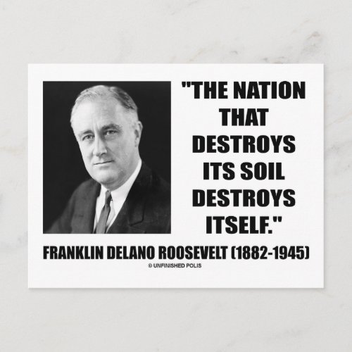 Franklin Delano Roosevelt Nation Destroys Its Soil Postcard