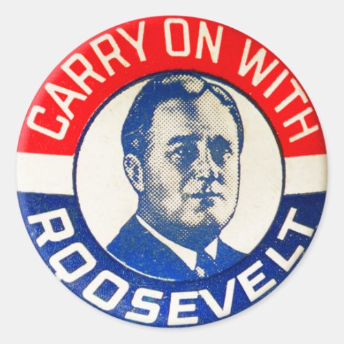 Franklin Roosevelt Carry On With Roosevelt Classic Round Sticker