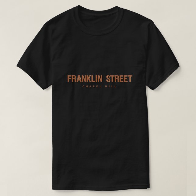 Franklin Street Chapel Hill North Carolina T-Shirt (Design Front)