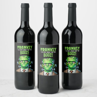 Frankly I’m Just Here For The Booze Wine Label