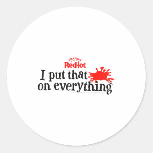 Frank's Redhot I Put That On Everything Hot Sauce Classic Round Sticker