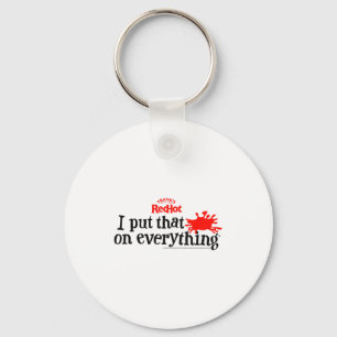 Frank's Redhot I Put That On Everything Hot Sauce Keychain