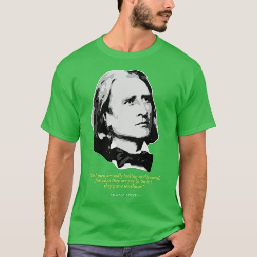 Franz Liszt Quote T_Shirt