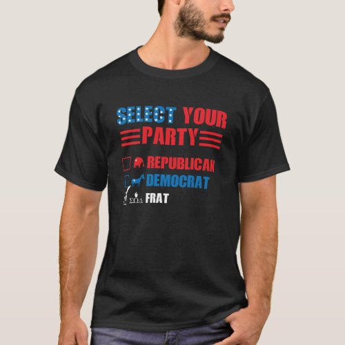 Frat Party Funny Political Election Voting Humor T_Shirt