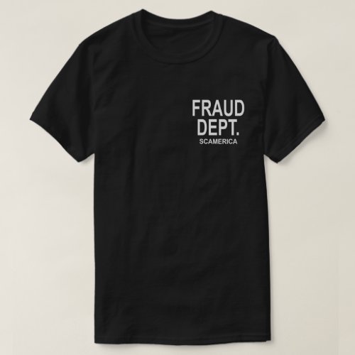 fraud department fraud dept T_Shirt