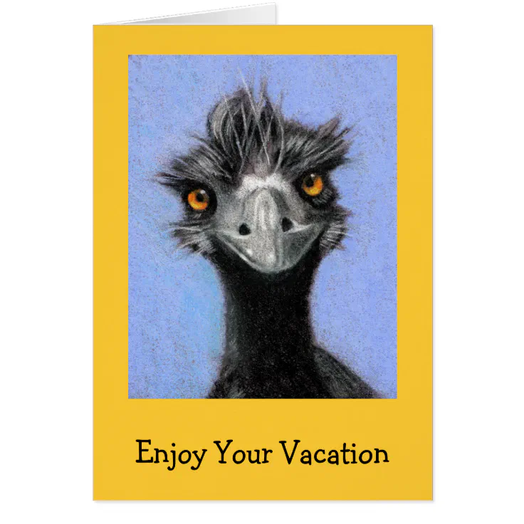 Frazzled Emu Enjoy Your Vacation Funny Zazzle
