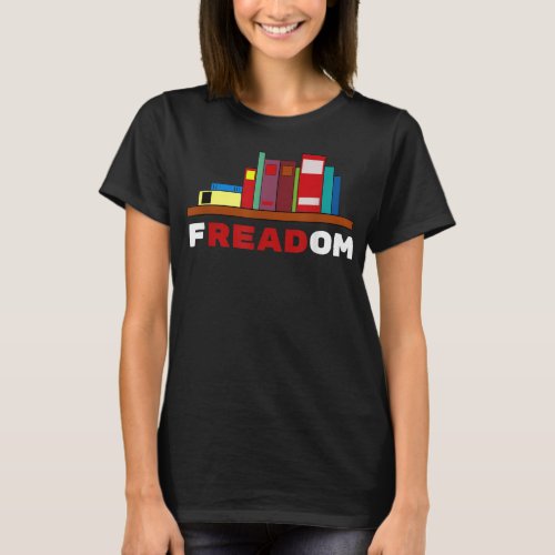 Freadom _ I Read Banned Books  T_Shirt