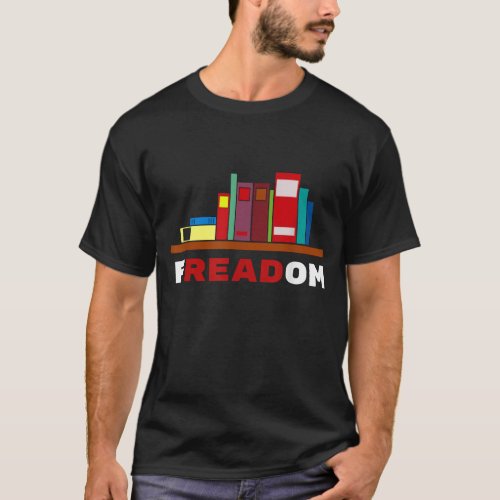 Freadom _ I Read Banned Books T_Shirt