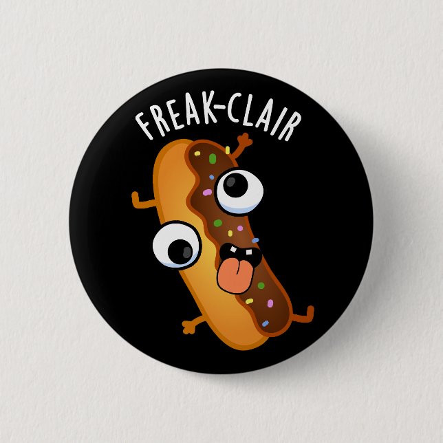 Freak-clair Funny Eclair Pun Dark BG Button (Front)