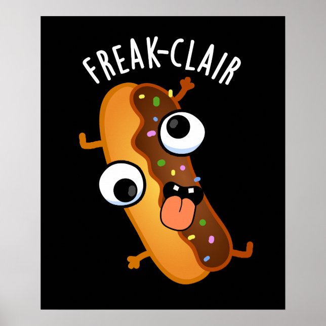Freak-clair Funny Eclair Pun Dark BG Poster (Front)