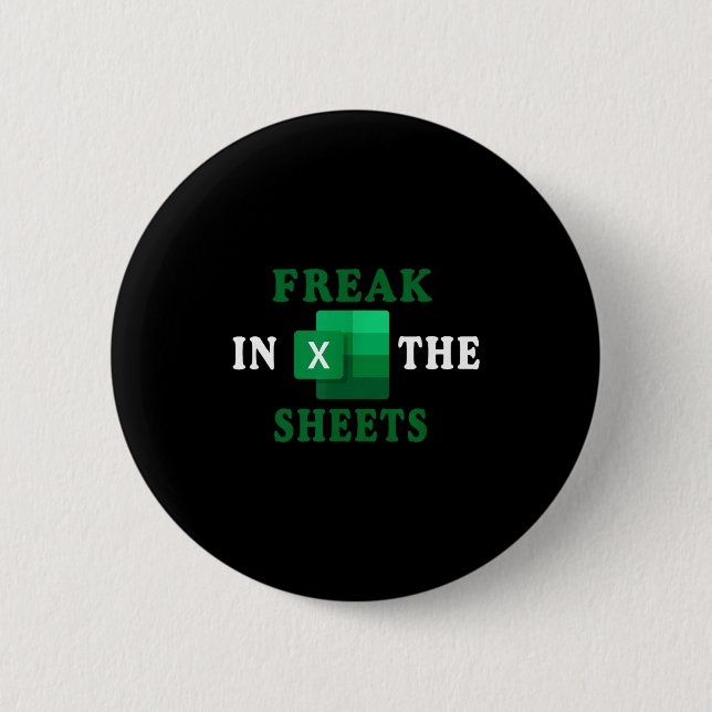 Freak In The Sheets, Accountant Funny Spreadsheet  Button (Front)