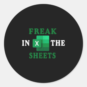 Freak In The Sheets, Accountant Funny Spreadsheet  Classic Round Sticker