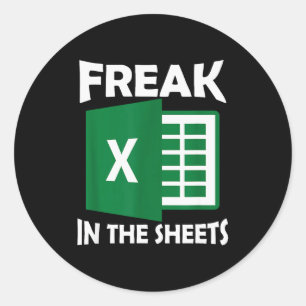 Freak In The Sheets, Accountant Funny Spreadsheet Classic Round Sticker