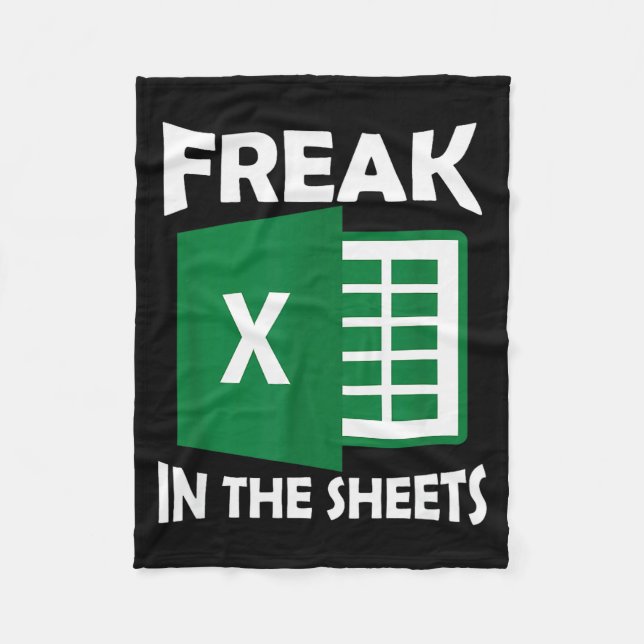 Freak In The Sheets, Accountant Funny Spreadsheet  Fleece Blanket (Front)
