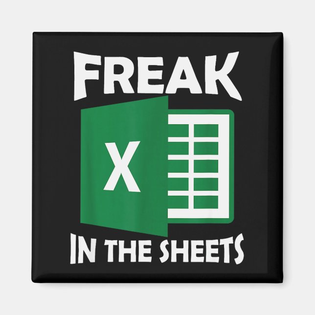 Freak In The Sheets, Accountant Funny Spreadsheet  Magnet (Front)