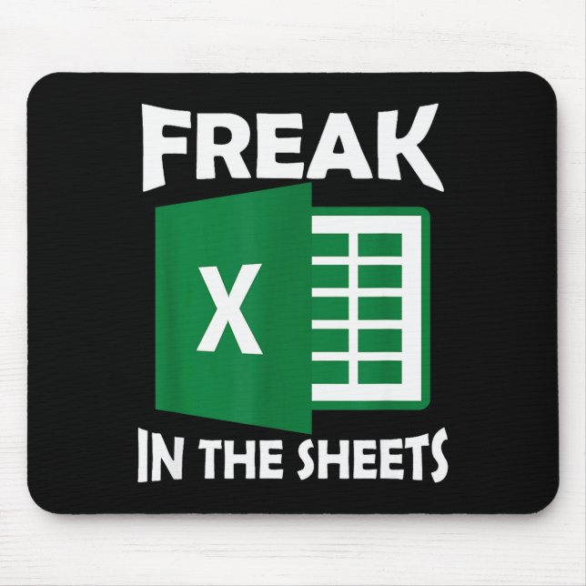 Freak In The Sheets, Accountant Funny Spreadsheet  Mouse Pad (Front)