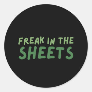 Freak in the sheets classic round sticker