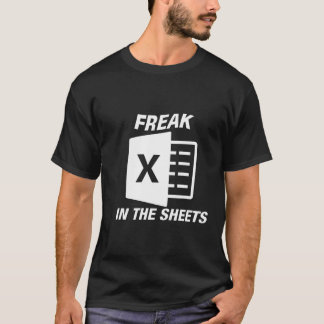 Freak In The Sheets Excel T-Shirt