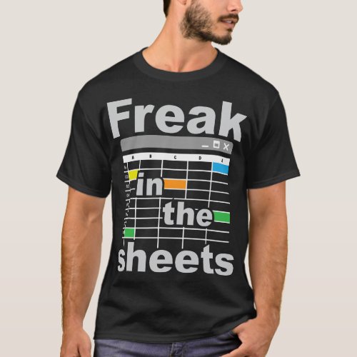 Freak In The Sheets _ Funny Accountant Analyst Sec T_Shirt