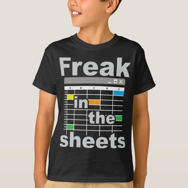 Freak In The Sheets - Funny Accountant Analyst Sec T-Shirt (Front)