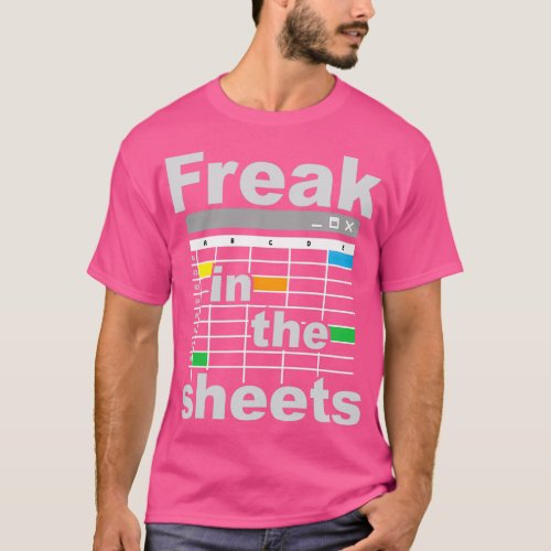 Freak In The Sheets Funny Accountant Analyst Secre T_Shirt