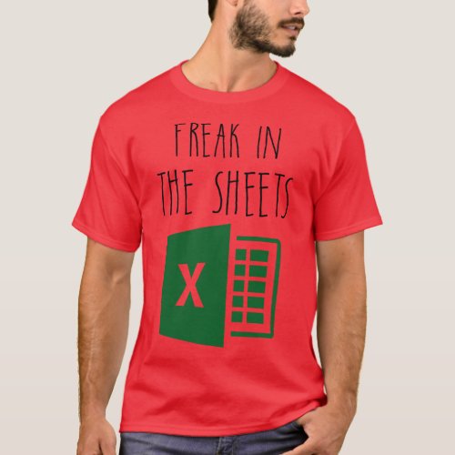 Freak In The Sheets Funny Coworker Accountant  T_Shirt