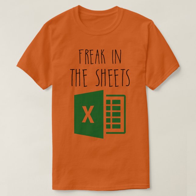 Freak In The Sheets Funny Coworker Accountant  T-Shirt (Design Front)