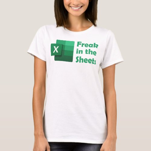 Freak in the Sheets Funny Excel Tees T_Shirt