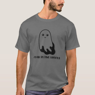 FREAK IN THE SHEETS Funny Ghost Costume Halloween T-Shirt
