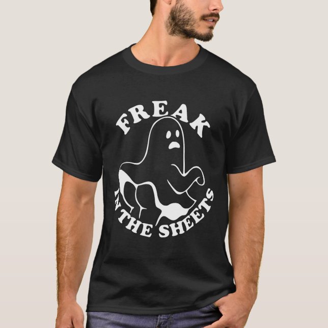 Freak In The Sheets Funny Halloween Ghost Spirit  T-Shirt (Front)
