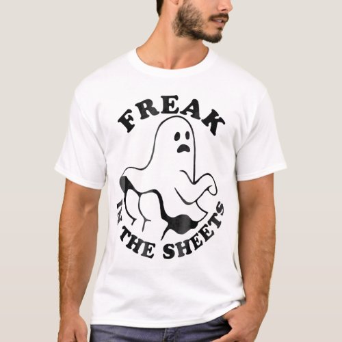 Freak In The Sheets Funny Halloween T_Shirt