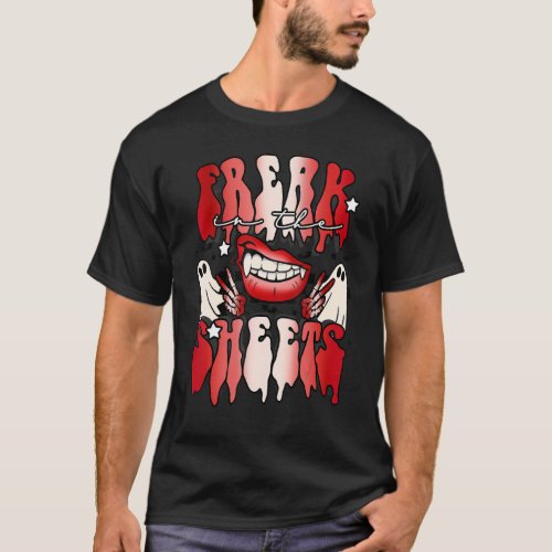 Freak In The Sheets  Halloween Ghost T_Shirt