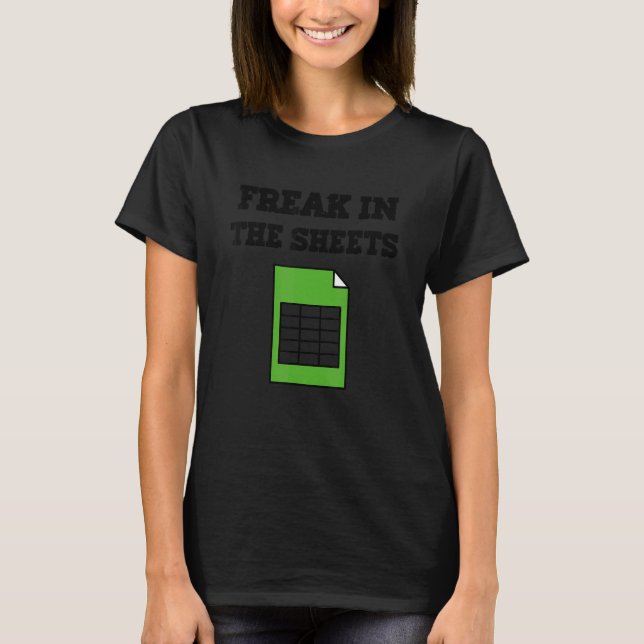 Freak In The Sheets   Spreadsheet   T-Shirt (Front)