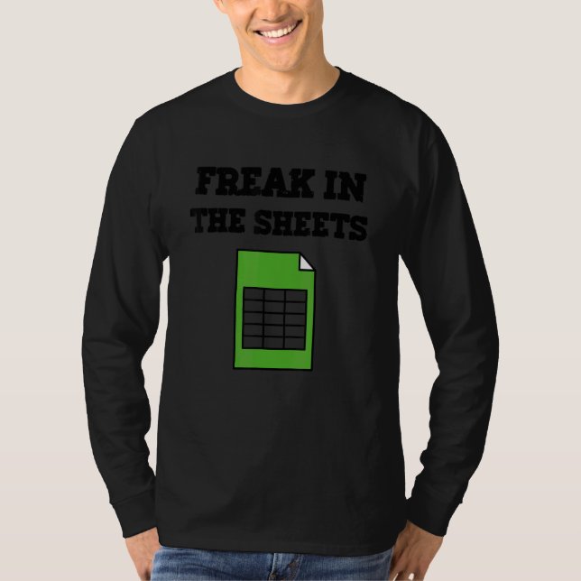Freak In The Sheets   Spreadsheet   T-Shirt (Front)